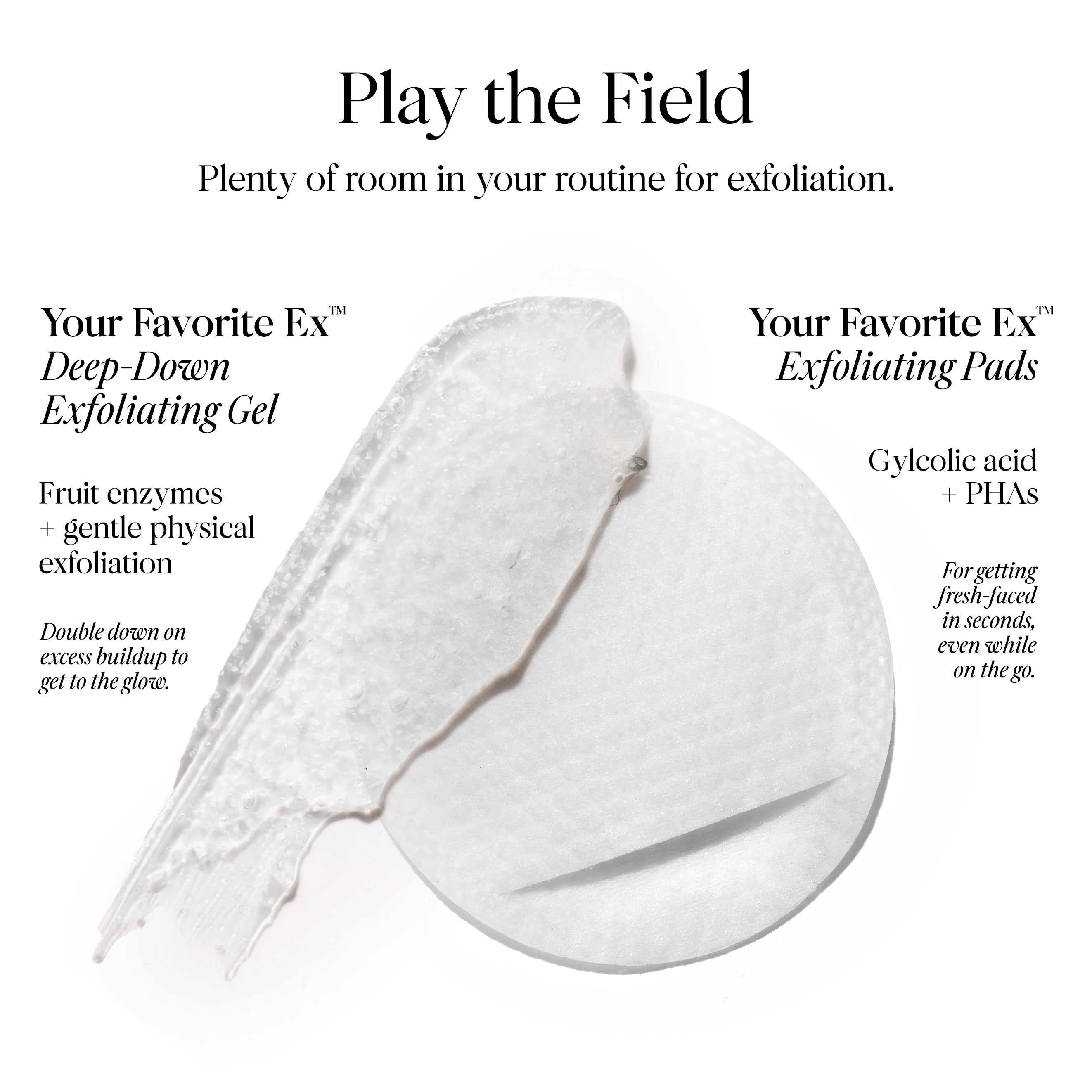Your Favorite Ex™ Deep Down Exfoliating Gel